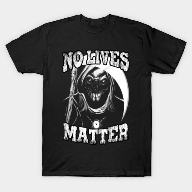 No Lives Matter